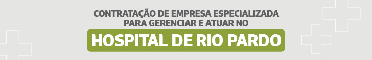 Contratação de empresa especializada para gerenciar e atuar no Hospital de Rio Pardo