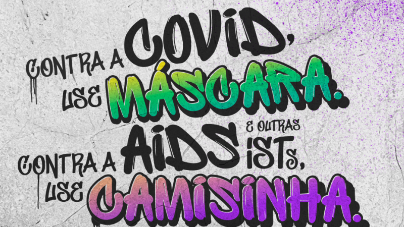 A imagem mostra o card da campanha com os escritos "Contra a covid use máscara, contra a aids e outras ISTs use camisinha”.
