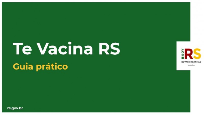 Card em verde com os dizeres "Te Vacina RS". Embaixo, est&aacute; escrito "Guia Pr&aacute;tico". Do lado, o logotipo do Governo do Estado. 