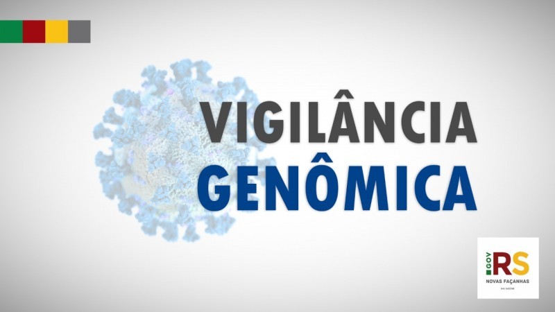 O card cinza mostra o desenho do coronavírus. Do lado, a expressão Vigilância Genômica. Embaixo, à direita, tem o logotipo do Governo do Estado. 