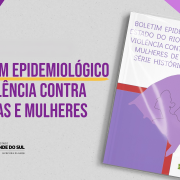 Em fundo cinza e letras roxas está escrito: Boletim epidemiológico de violência contra meninas e mulheres. Ao lado, uma foto do boletim em formato de livro.